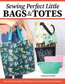 eBook (epub) Sewing Perfect Little Bags and Totes de Carolina Moore