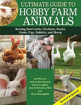 E-Book (epub) Ultimate Guide to Hobby Farm Animals von Sue Weaver, Chris Mclaughlin, Cherie Langlois