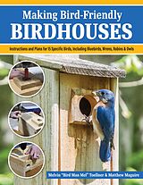 eBook (epub) Making Bird-Friendly Birdhouses de Melvin "Bird Man Mel" Toellner, Matt Maguire