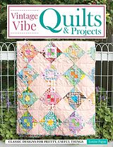 eBook (epub) Vintage Vibe Quilts and Projects de Louise Papas