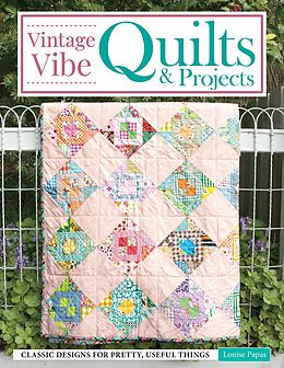 eBook (epub) Vintage Vibe Quilts and Projects de Louise Papas