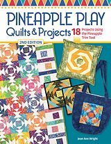 E-Book (epub) Pineapple Play Quilts & Projects, 2nd Edition von Jean Ann Wright