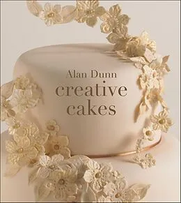 E-Book (epub) Alan Dunn's Creative Cakes von Alan Dunn