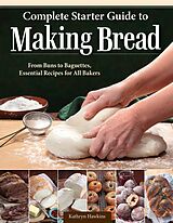 eBook (epub) Complete Starter Guide to Making Bread de Kathryn Hawkins