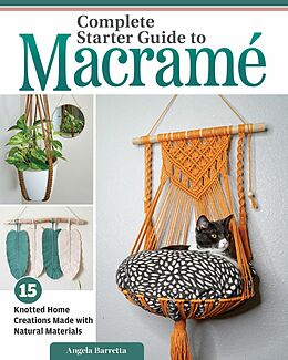 eBook (epub) Complete Starter Guide to Macramé de Angela Barretta