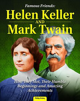 eBook (epub) Famous Friends: Helen Keller and Mark Twain de Philip Wolny