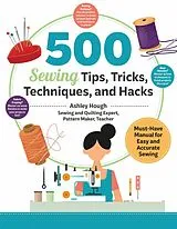 E-Book (epub) 500 Sewing Tips, Tricks, Techniques, and Hacks von Ashley Hough