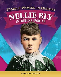 eBook (epub) Famous Women in History: Nellie Bly de Amie Jane Leavitt