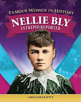 E-Book (epub) Famous Women in History: Nellie Bly von Amie Jane Leavitt