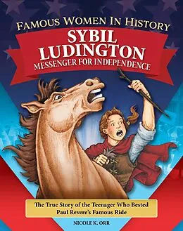 E-Book (epub) Famous Women in History: Sybil Ludington von Nicole Orr