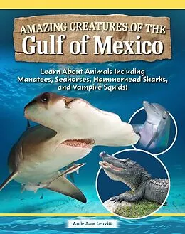 E-Book (epub) Amazing Creatures of the Gulf of Mexico von Amie Jane Leavitt