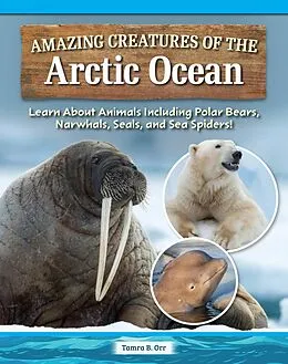 E-Book (epub) Amazing Creatures of the Arctic Ocean von Tamra B. Orr