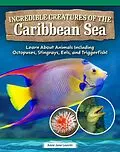E-Book (epub) Incredible Creatures of the Caribbean Sea von Amie Jane Leavitt