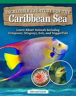 E-Book (epub) Incredible Creatures of the Caribbean Sea von Amie Jane Leavitt