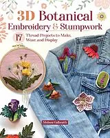 E-Book (epub) 3D Botanical Embroidery & Stumpwork von Melissa Galbraith