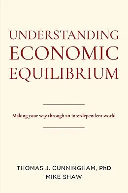 E-Book (epub) Understanding Economic Equilibrium von Thomas J. Cunningham, Mike Shaw