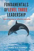E-Book (epub) Fundamentals of Level Three Leadership von James G. S. Clawson