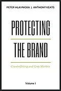 E-Book (epub) Protecting the Brand von Peter Hlavnicka, Anthony Keats