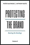 E-Book (epub) Protecting the Brand von Peter Hlavnicka, Anthony M. Keats