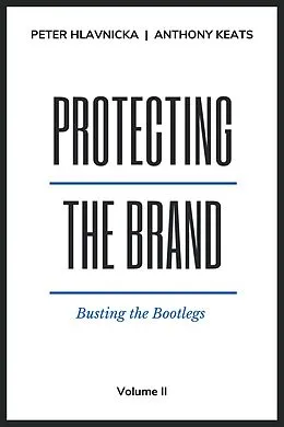 E-Book (epub) Protecting the Brand von Peter Hlavnicka, Anthony M. Keats
