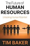 E-Book (epub) The Future of Human Resources von Tim Baker
