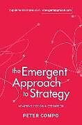 Livre Relié The Emergent Approach to Strategy de Peter Compo