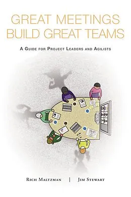 E-Book (epub) Great Meetings Build Great Teams von Rich Maltzman, Jim Stewart
