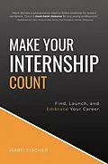 E-Book (epub) Make Your Internship Count von Marti Fischer