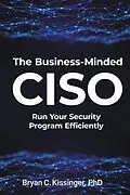E-Book (epub) The Business-Minded CISO von Bryan C. Kissinger