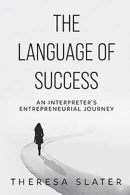E-Book (epub) The Language of Success von Theresa Slater