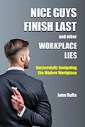 E-Book (epub) Nice Guys Finish Last And Other Workplace Lies von John Ruffa
