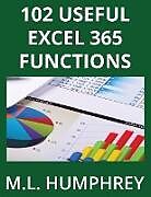 Livre Relié 102 Useful Excel 365 Functions de M. L. Humphrey