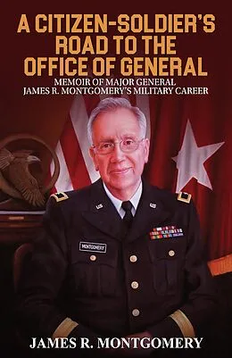 E-Book (epub) Citizen-Soldier's Road to Office of General von James Montgomery