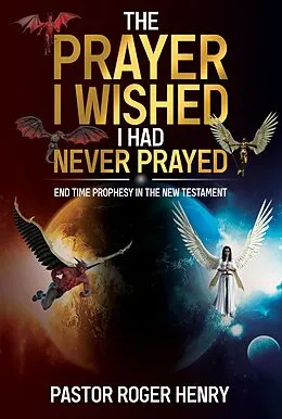 E-Book (epub) Prayer I Wished I Had Never Prayed von Roger Henry