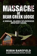 E-Book (epub) Massacre at Bear Creek Lodge von Robin Barefield