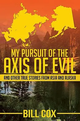 E-Book (epub) My Pursuit of the Axis of Evil von Bill Cox