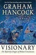 Couverture cartonnée Visionary: The Mysterious Origins of Human Consciousness (the Definitive Edition of Supernatural) de Graham Hancock