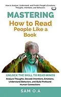 E-Book (epub) Mastering How to Read People Like a Book von Sam O. A