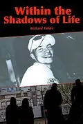 E-Book (epub) Within the Shadows of Life von Richard Tabler