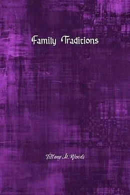 E-Book (epub) Family Traditions von Tiffany M. Woods
