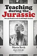E-Book (epub) Teaching during the Jurassic von Martin Settle
