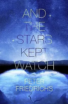 E-Book (epub) And The Stars Kept Watch von Peter Friedrichs