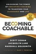 Livre Relié Becoming Coachable: Unleashing the Power of Executive Coaching to Transform Your Leadership and Life de Scott Osman, Jacquelyn Lane, Marshall Goldsmith