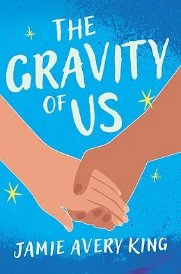 E-Book (epub) The Gravity of Us (An Us Novel, #1) von Jamie Avery King