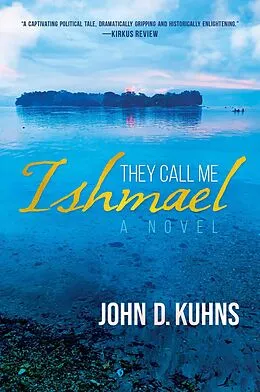 E-Book (epub) They Call Me Ishmael von John D. Kuhns