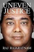 Livre Relié Uneven Justice de Raj Rajaratnam