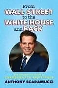 Livre Relié From Wall Street to the White House and Back de Anthony Scaramucci