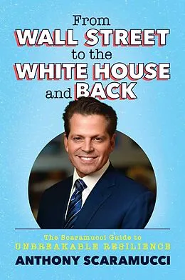 E-Book (epub) From Wall Street to the White House and Back von Anthony Scaramucci
