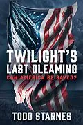 E-Book (epub) Twilight's Last Gleaming von Todd Starnes