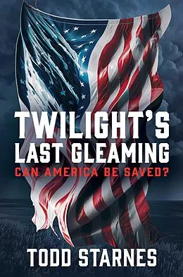 E-Book (epub) Twilight's Last Gleaming von Todd Starnes